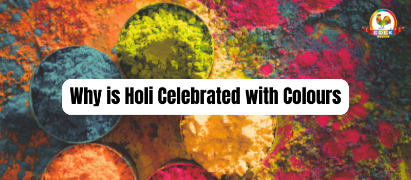 Why is Holi Celebrated with Colours?