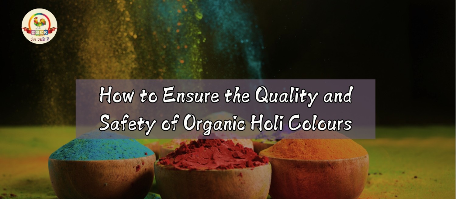 How to Ensure the Quality and Safety of Organic Holi Colours