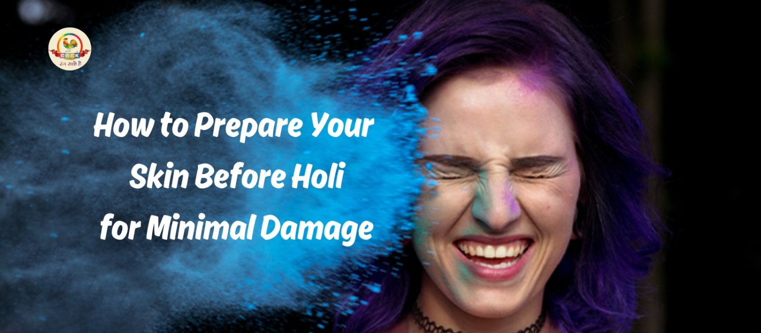 How to Prepare Your Skin Before Holi for Minimal Damage