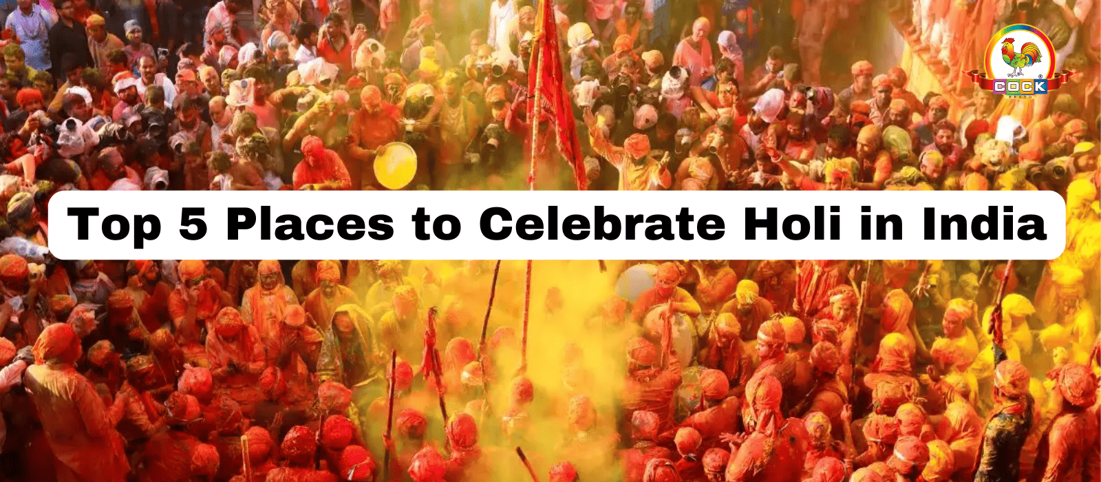 Top 5 Places to Celebrate Holi in India